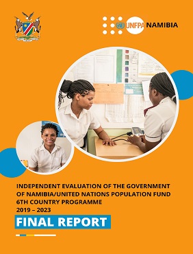 FINAL REPORT: Independent evaluation of the Government of Namibia/United Nations Population Fund 6th Country Programme 2019 – 20