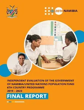 FINAL REPORT: Independent evaluation of the Government of Namibia/United Nations Population Fund 6th Country Programme 2019 – 2023